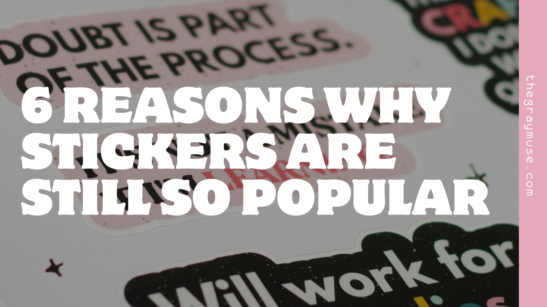 6 reasons why stickers are so popular blog by the gray muse