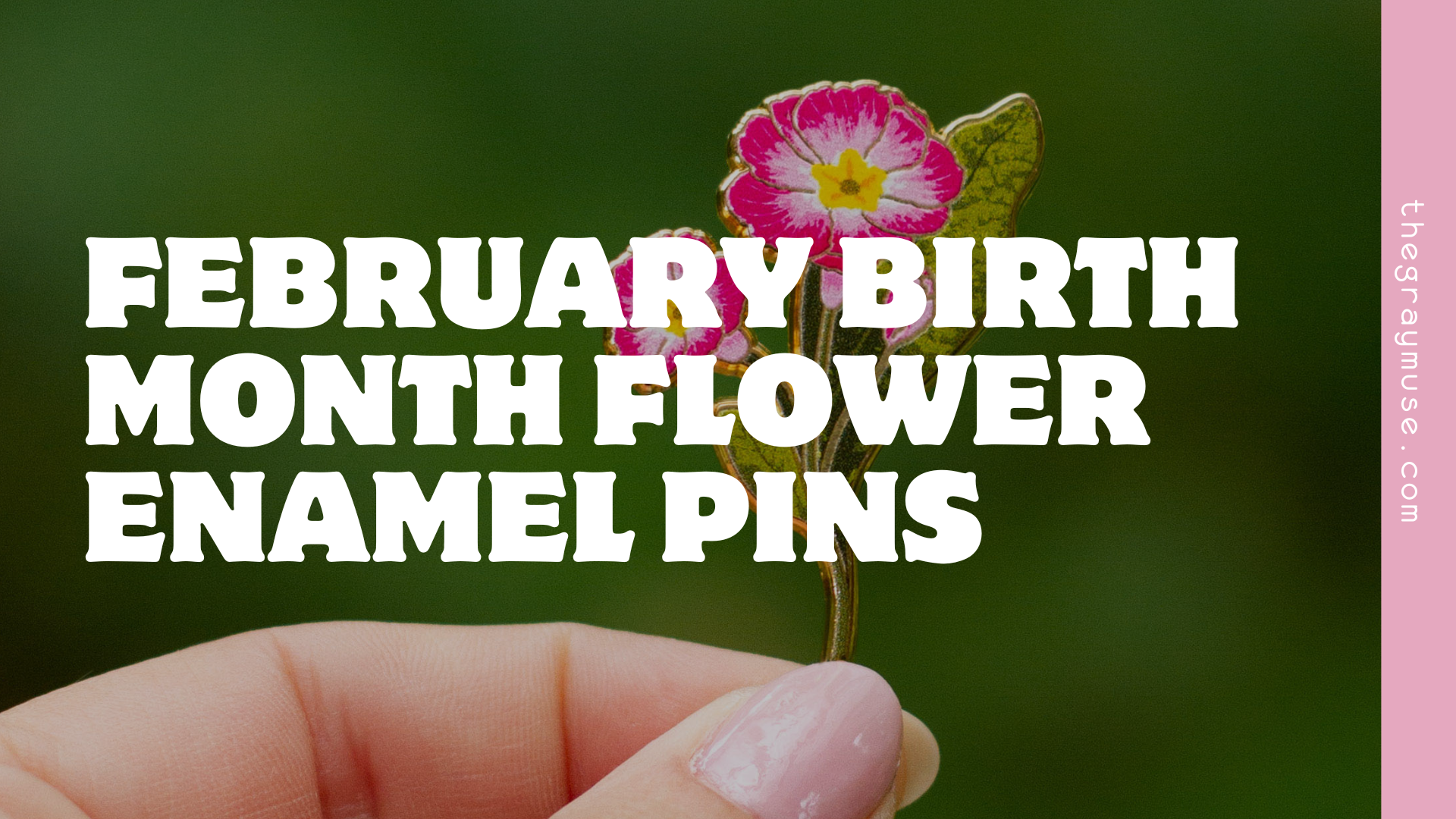 February Birth Month Flower Pins: Meaningful Birthday Gifts