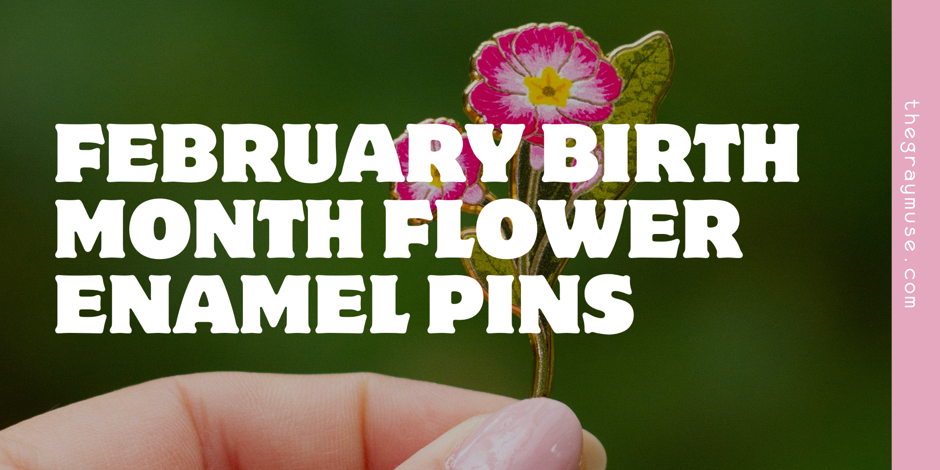 February Birth Month Flower Pins: Meaningful Birthday Gifts