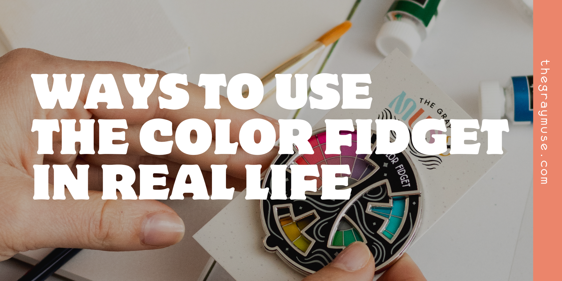 Ways To Use The Color Fidget In Real Life