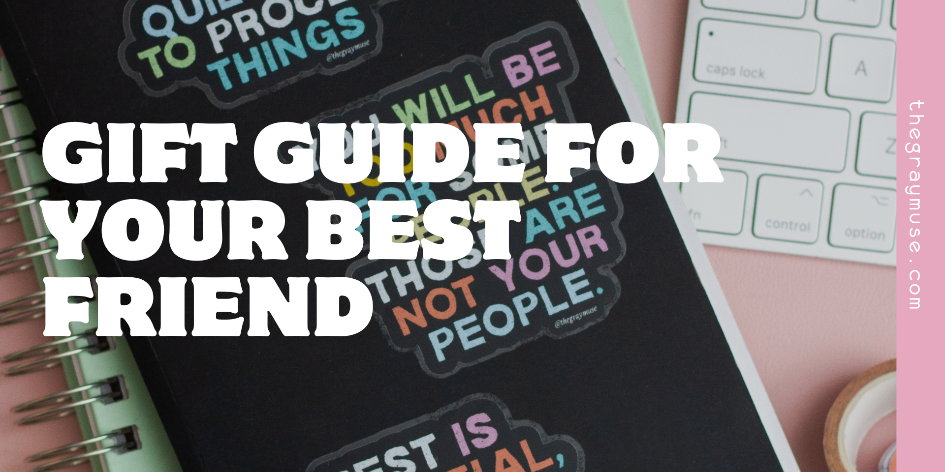 Gift Guide for Your Best Friend: Thoughtful Gifts For Stationery Lovers