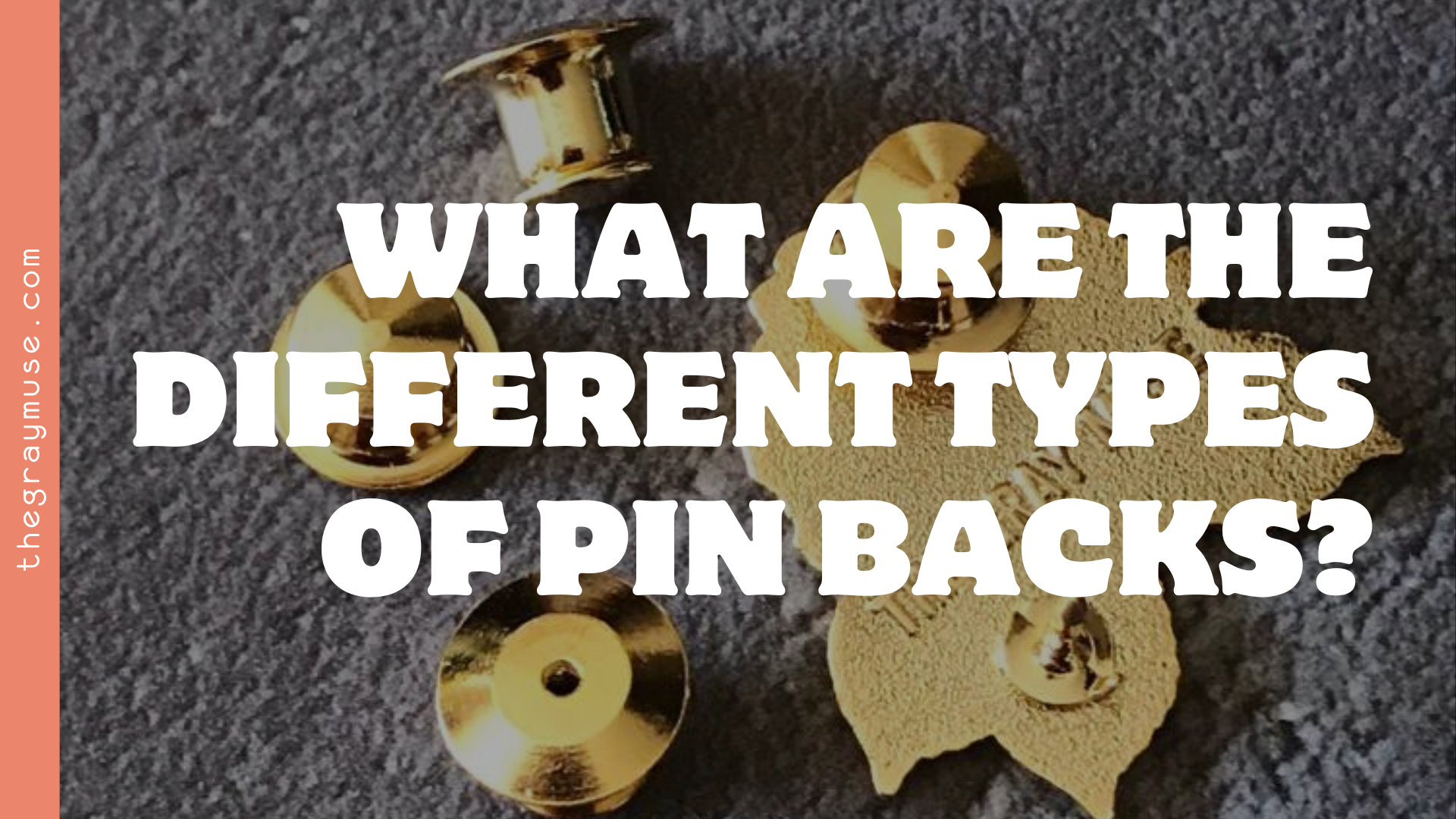 What are the Different Types of Pin Backs?