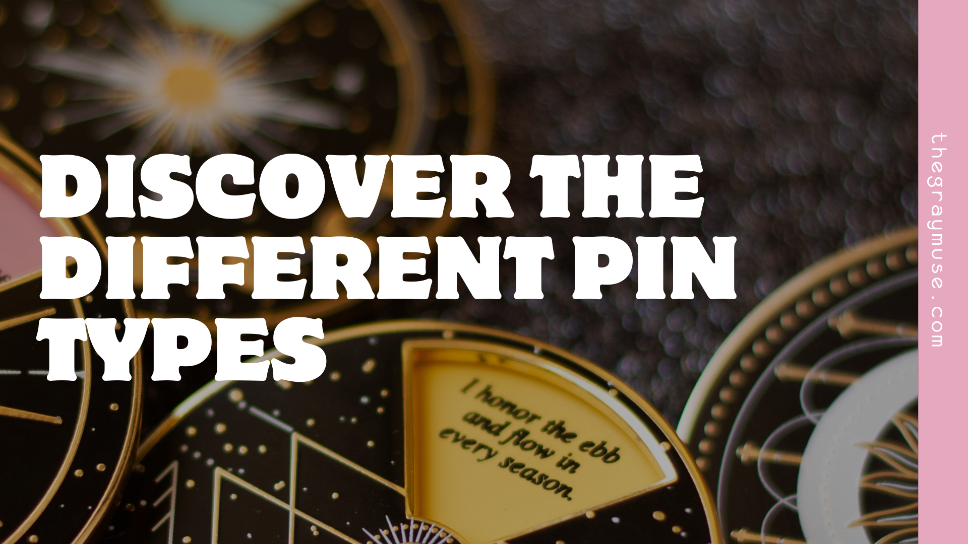 Discover The Different Enamel Pin Types – The Gray Muse