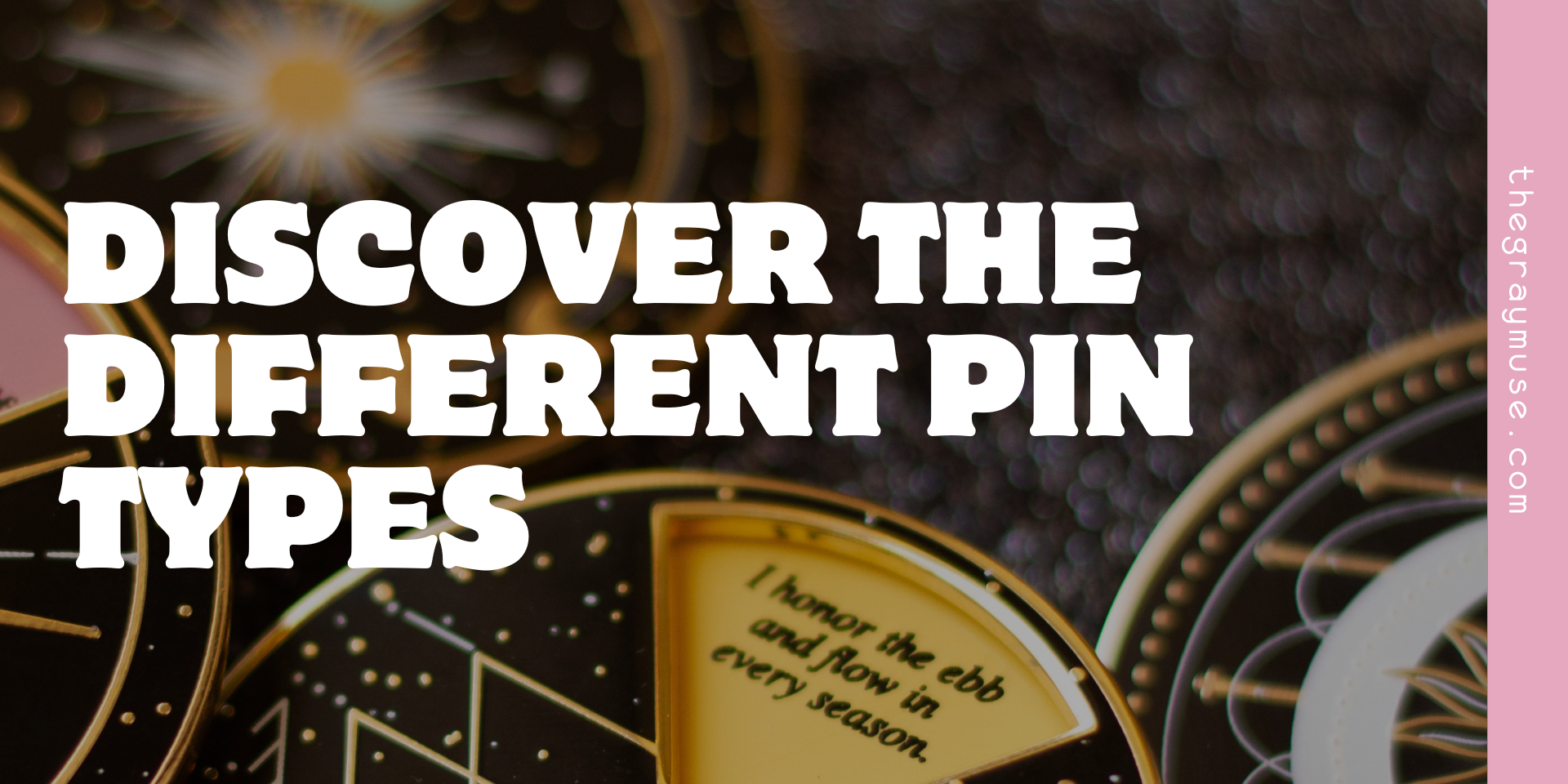Discover The Different Pin Types