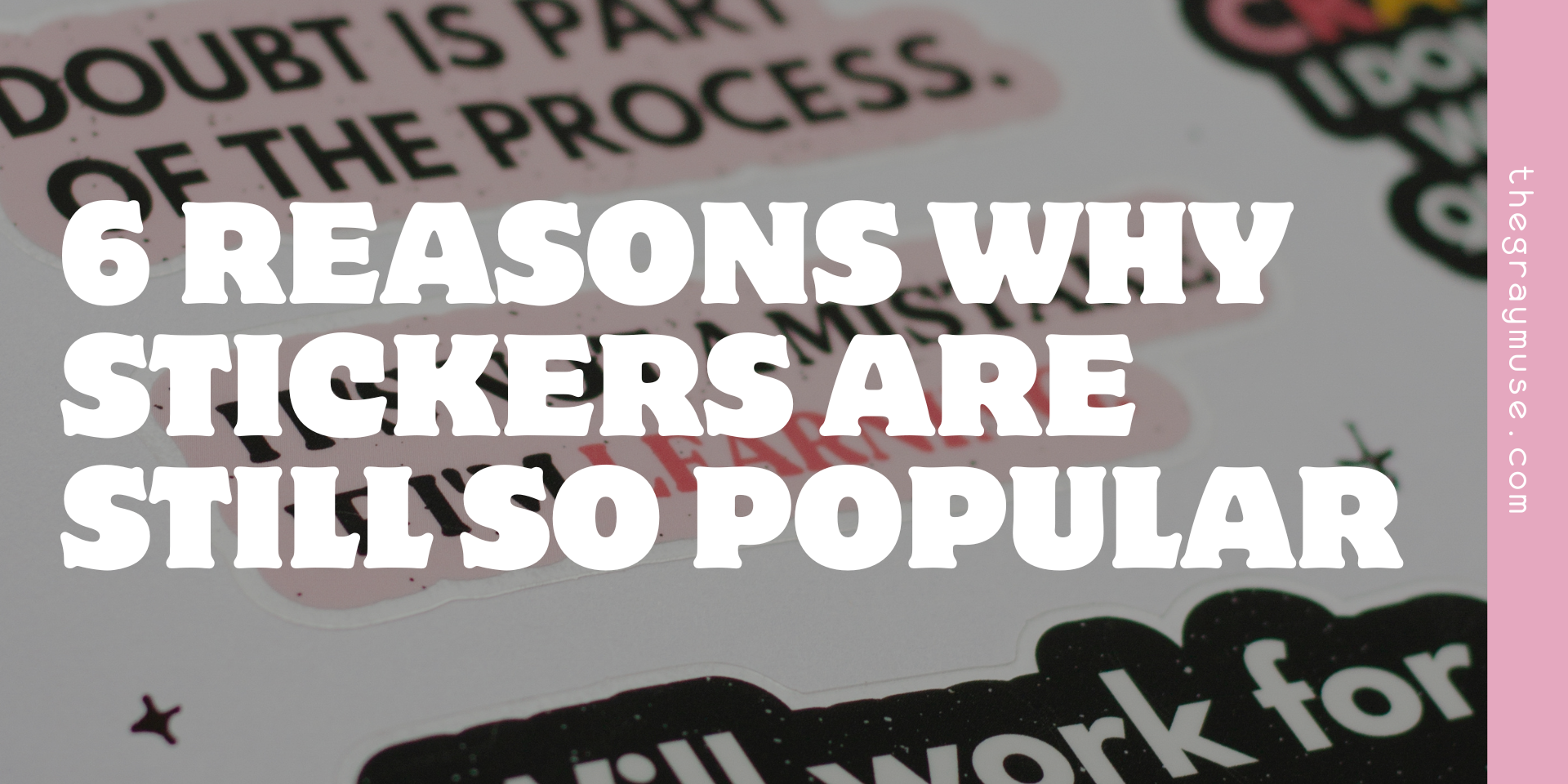 6 reasons why stickers are so popular blog by the gray muse