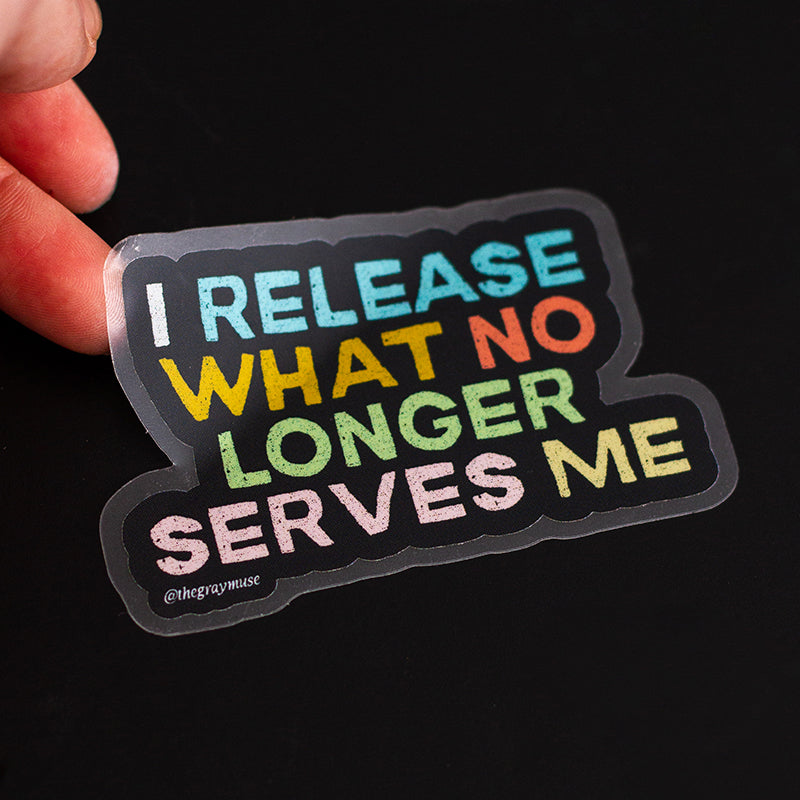 Empty Me Sticker I Release What No Longer Serves Me Matte Sticker – The Gray Muse