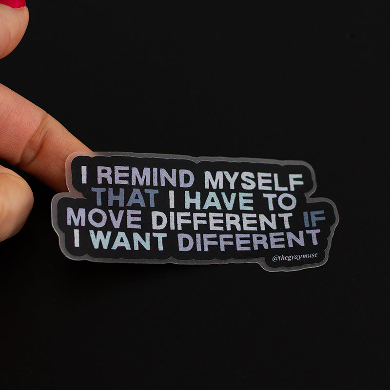 Move Different If I Want Different Matte Sticker – The Gray Muse
