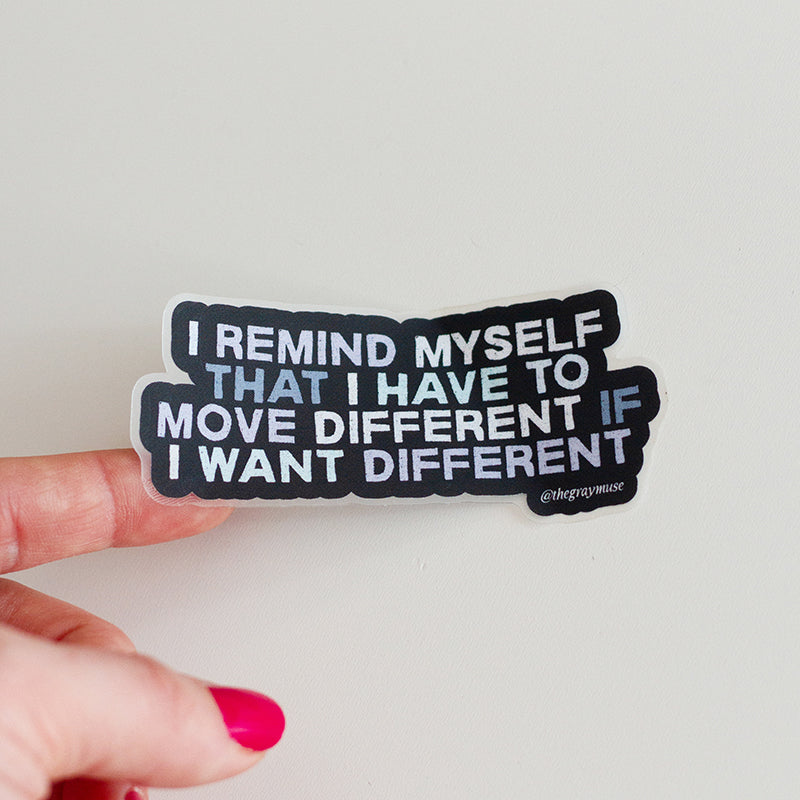 Move Different If I Want Different Matte Sticker – The Gray Muse