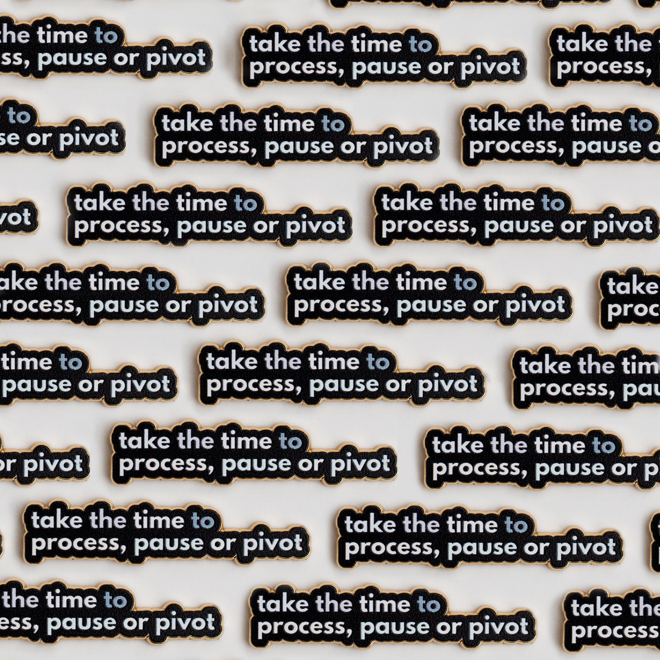 Process Pause Sticker Take the Time to Process, Pause, or Pivot Text Enamel Pin | The Gray ...