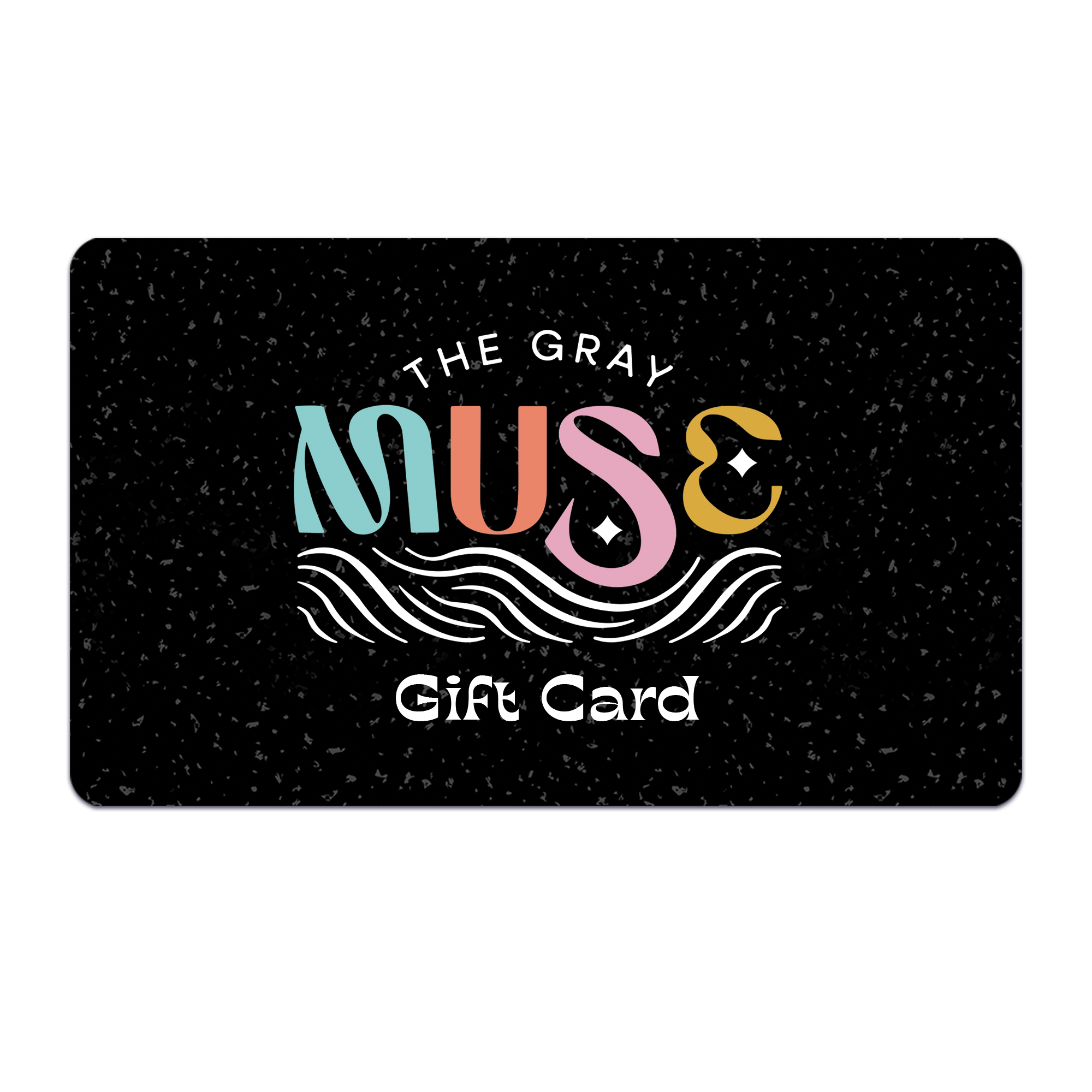 Digital gift card for The Gray Muse