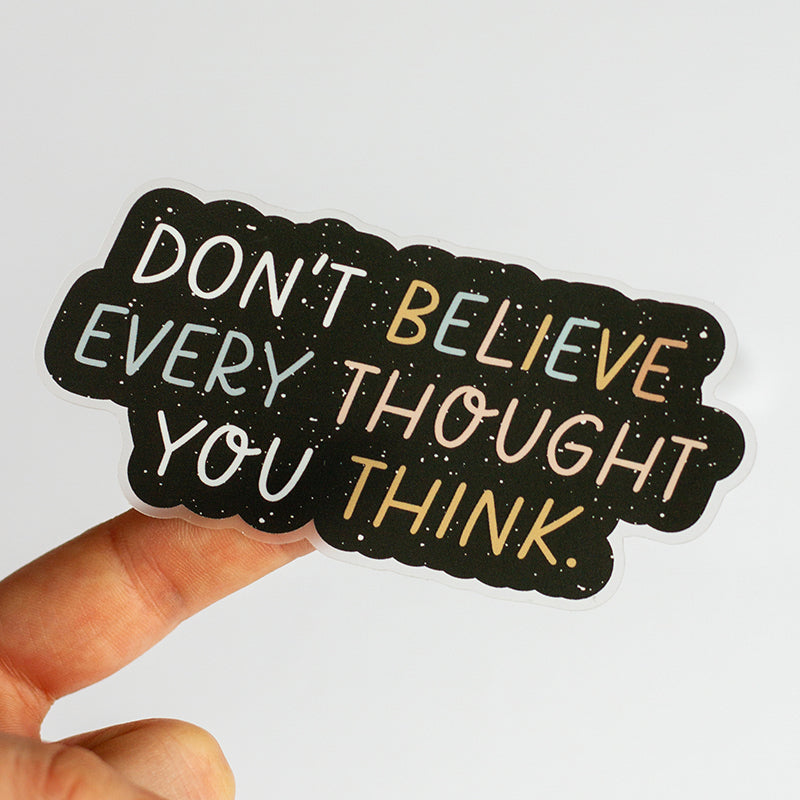 Don't Believe Every Thought Matte Sticker