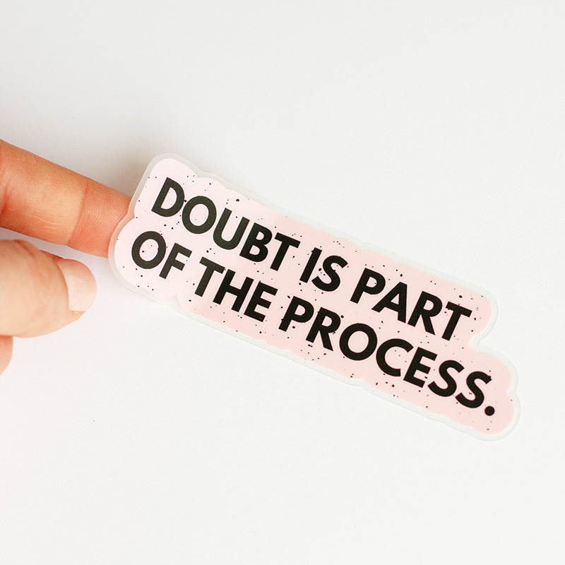 Doubt is Part of the Process Matte Sticker